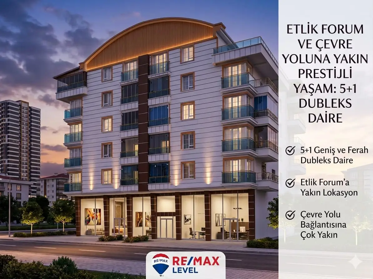 REMAX LEVEL ' DEN ETLIK FORUMA YAKIN 5+1 SATILIK DAİRE