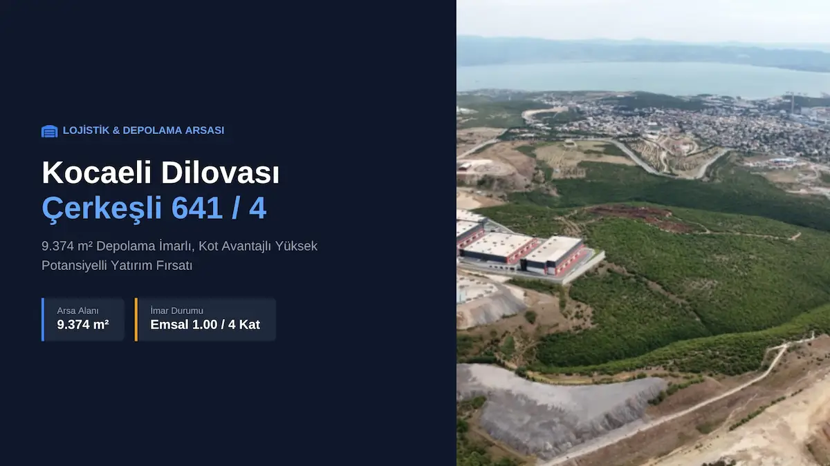 DİLOVASI ÇERKEŞLİ'DE DEPOLAMA İMARLI