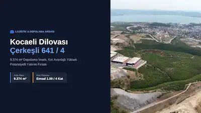 DİLOVASI ÇERKEŞLİ'DE DEPOLAMA İMARLI