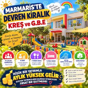 MARMARİS'TE DEVREN KİRALIK TANINMIŞ PRESTİJLİ KREŞ VE G.B.E.