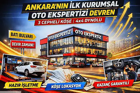 ANKARANIN İLK KURUMSAL OTO EKSPERTİZİ DEVREN HAZIR İŞLETME