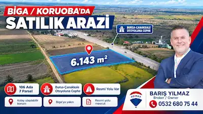 BİGA KORUOBA’DA ANA ASFALTA CEPHE 6.143 M² SATILIK ARAZİ