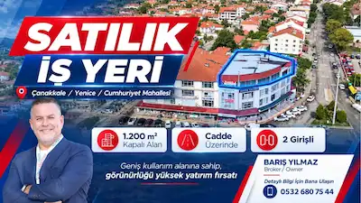 ÇANAKKALE YENİCE'DE 1.200 M² KAPALI ALANLI SATILIK İŞ YERİ